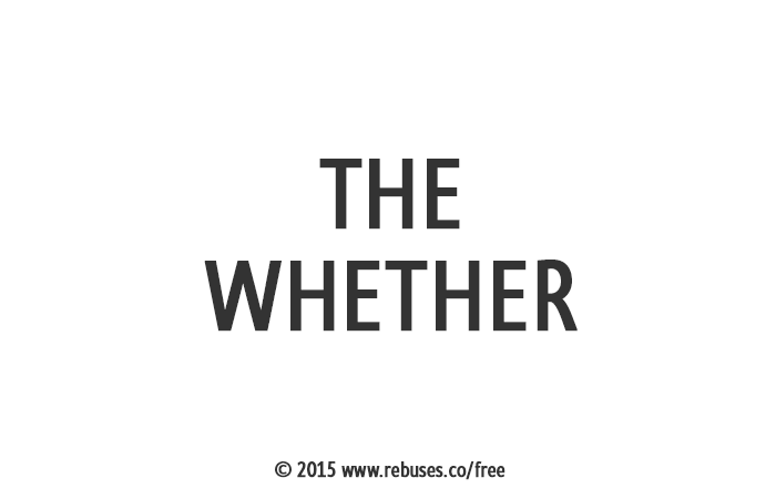 The Whether Rebus #801 | Over a 1000 Rebus Puzzles to solve.